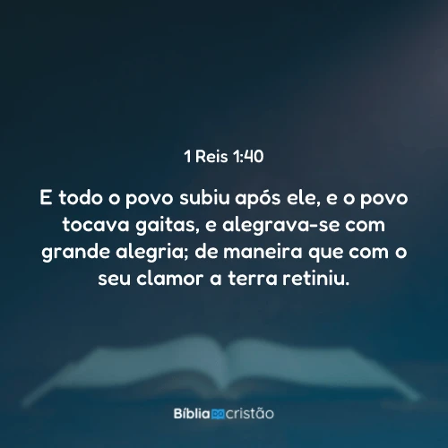 1 Reis 1:40