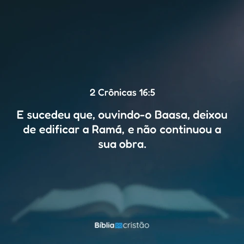 2 Crônicas 16:5