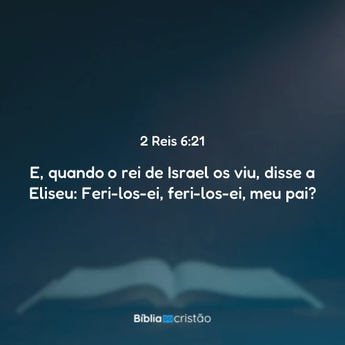 2 Reis 6:21