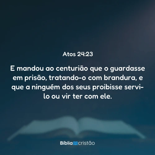 Atos 24:23