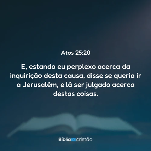 Atos 25:20