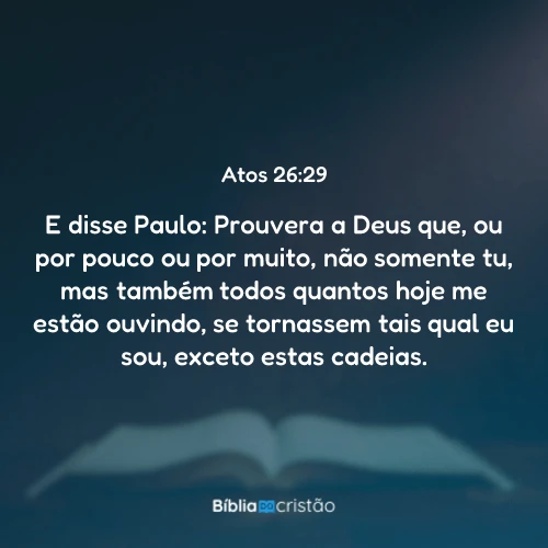 Atos 26:29