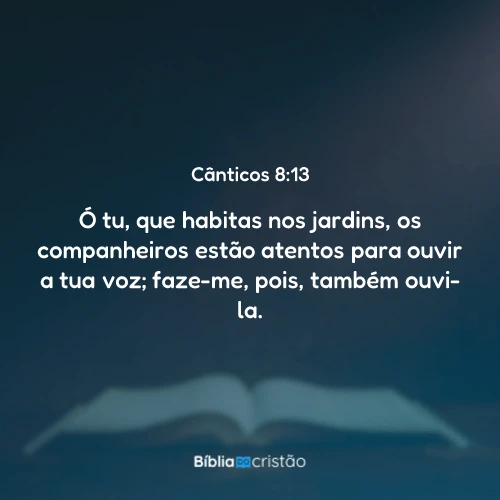 Cânticos 8:13