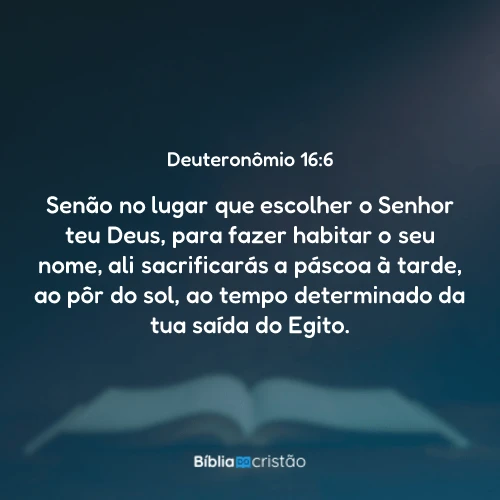 Deuteronômio 16:6