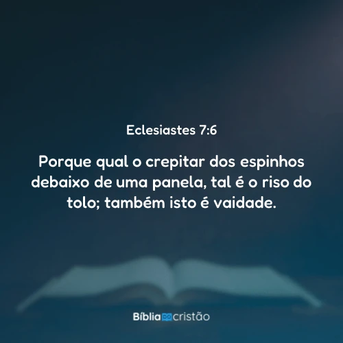 Eclesiastes 7:6