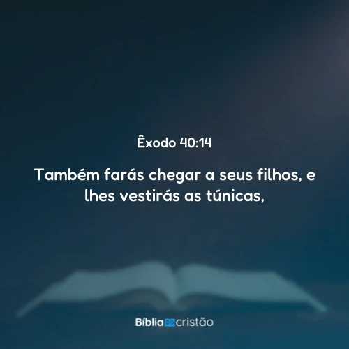 Êxodo 40:14