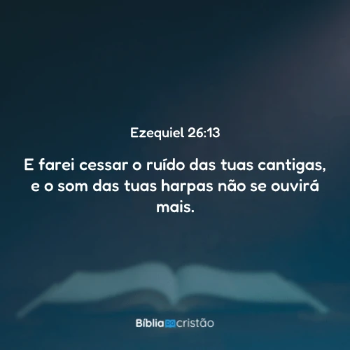 Ezequiel 26:13