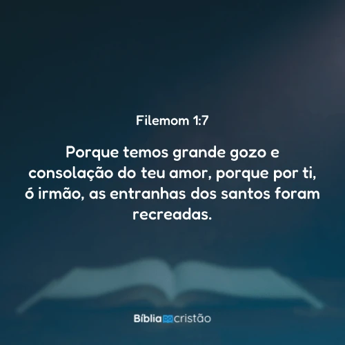 Filemom 1:7