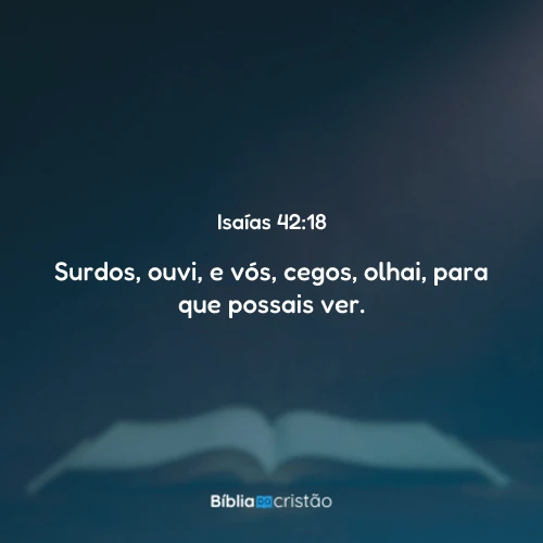 Isaías 42:18