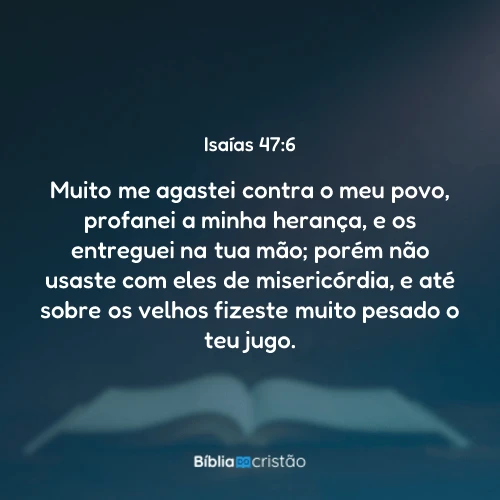 Isaías 47:6