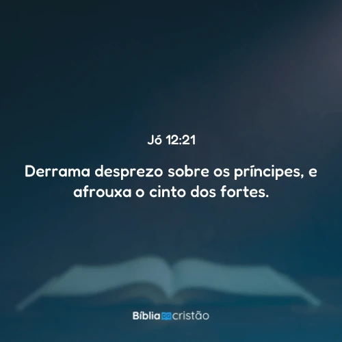 Jó 12:21
