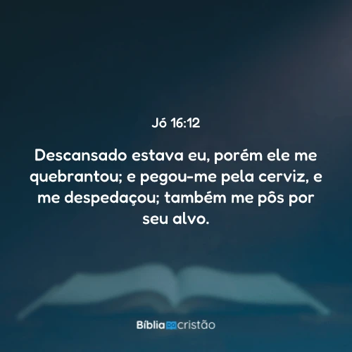 Jó 16:12