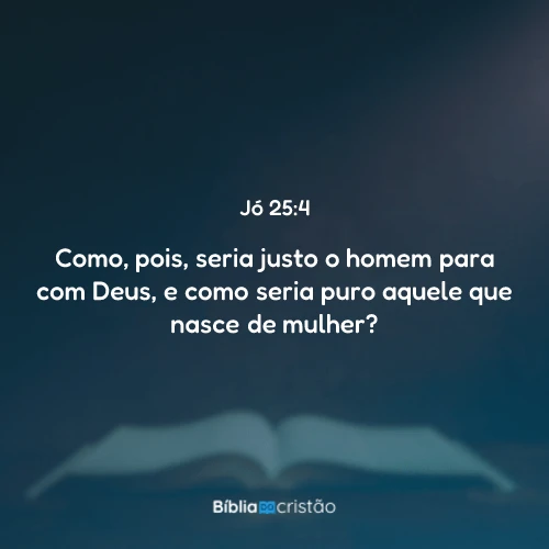 Jó 25:4