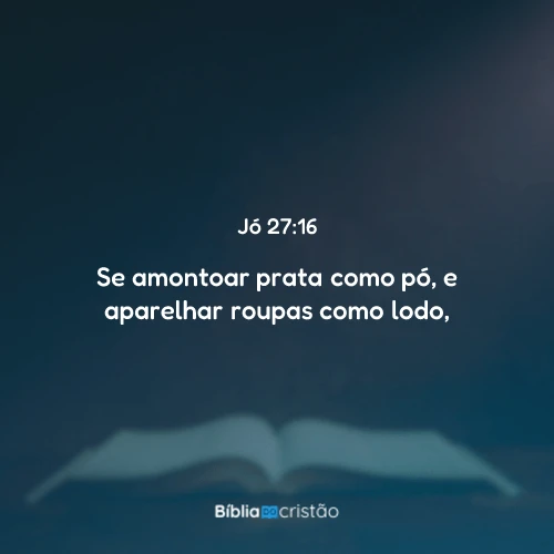 Jó 27:16