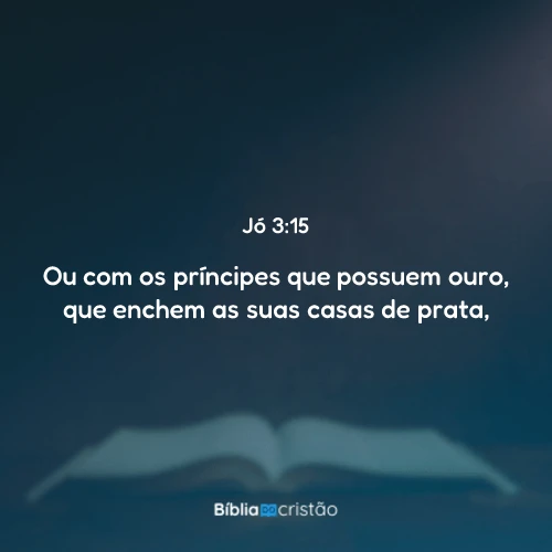 Jó 3:15