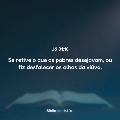 Jó 31:16