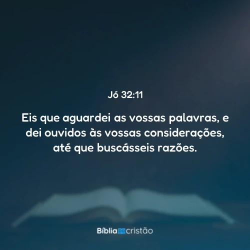 Jó 32:11