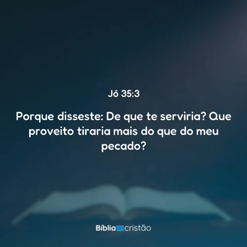 Jó 35:3