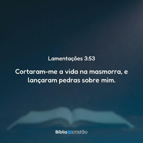 Lamentações 3:53