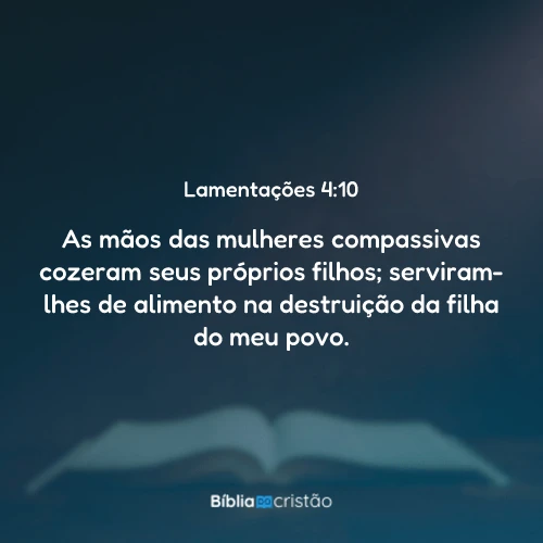 Lamentações 4:10