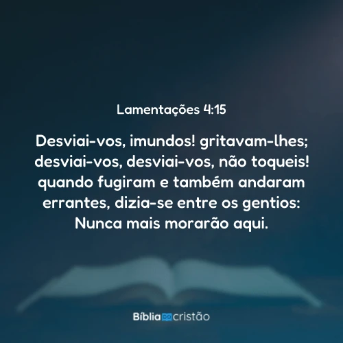 Lamentações 4:15