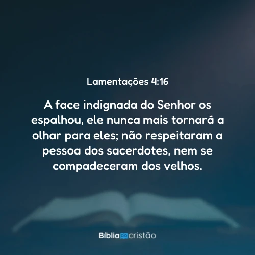 Lamentações 4:16