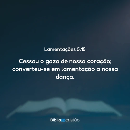 Lamentações 5:15