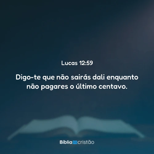 Lucas 12:59