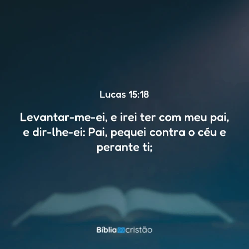 Lucas 15:18