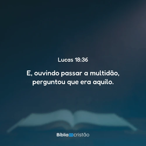 Lucas 18:36
