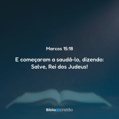 Marcos 15:18