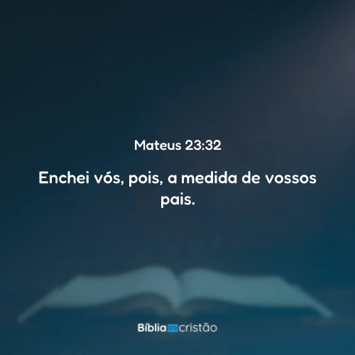 Mateus 23:32