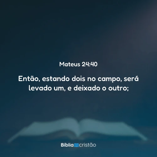 Mateus 24:40