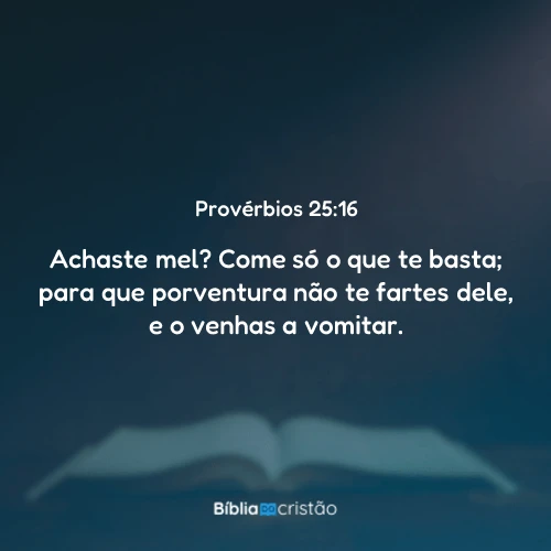 Provérbios 25:16