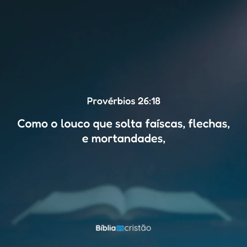 Provérbios 26:18