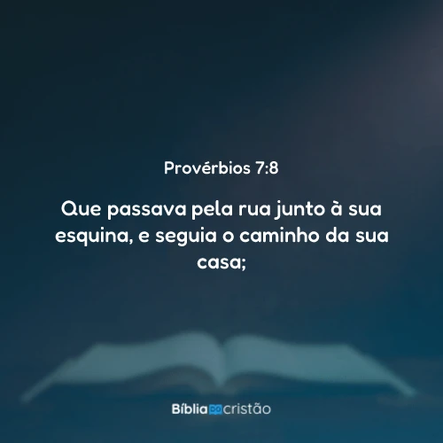 Provérbios 7:8