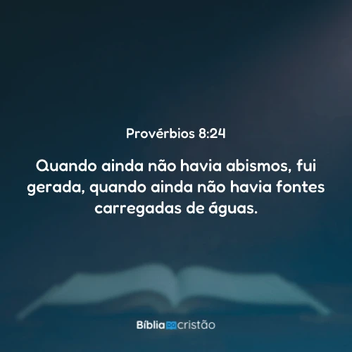 Provérbios 8:24