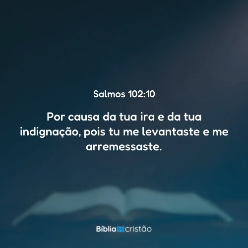 Salmos 102:10