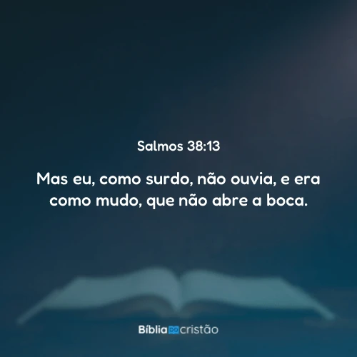 Salmos 38:13