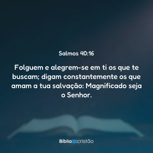 Salmos 40:16