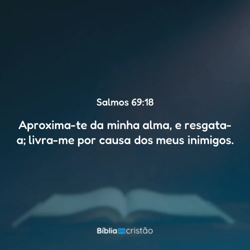 Salmos 69:18