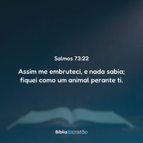 Salmos 73:22